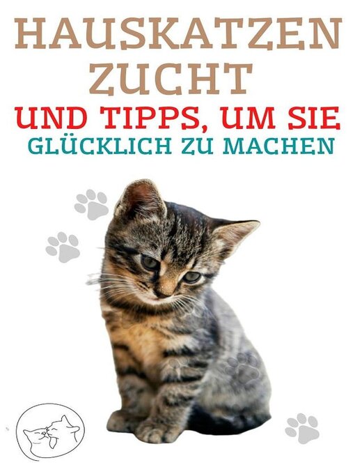 Title details for Hauskatzenzucht und Tipps, um sie Glücklich zu Machen by Edwin Pinto - Available
